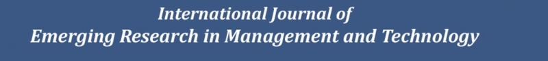 International Journal of Emerging Research in Management and Technology (IJERMT) 